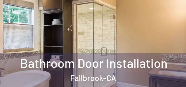  Bathroom Door Installation Fallbrook-CA