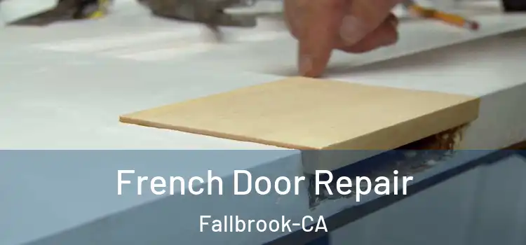  French Door Repair Fallbrook-CA