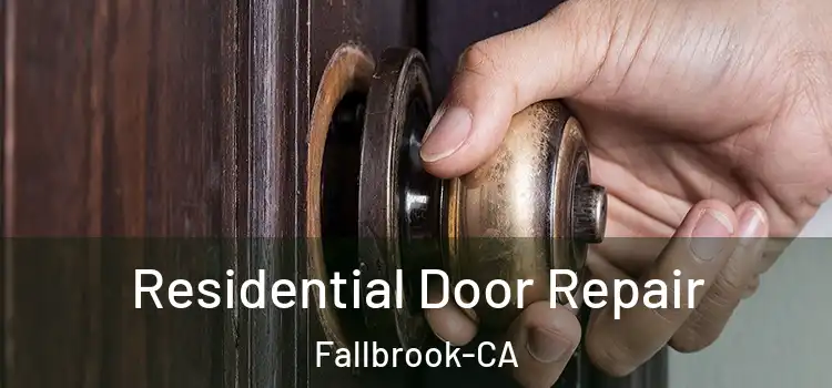 Residential Door Repair Fallbrook-CA